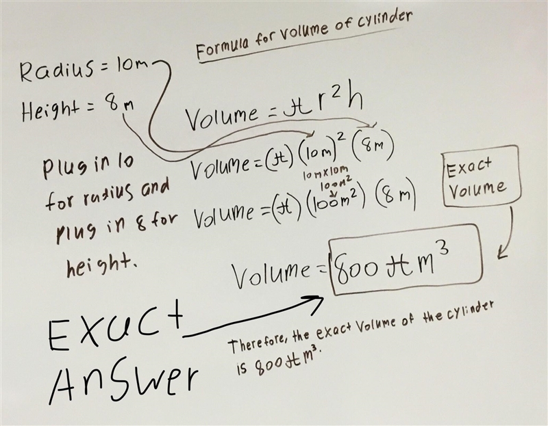 A cylinder has a radius of 10m and a height of 8m what is the excact volume of cylinder-example-1