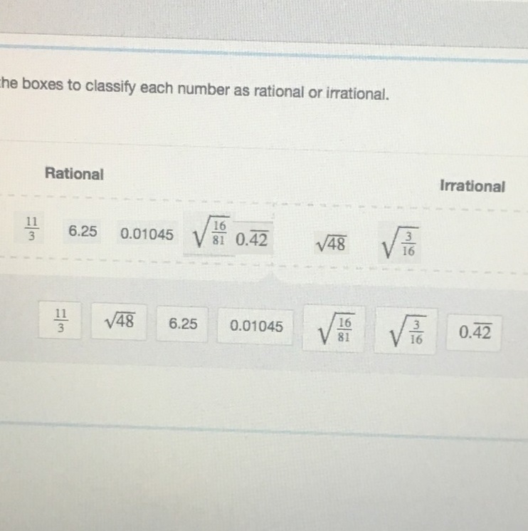 HELP PLEASE!!!! Drag the values into the boxes to classify each number as rational-example-1