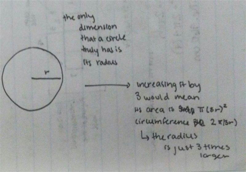 PLEASE HELP!! If the dimensions of a circle are increased by a factor of 3 (tripled-example-1