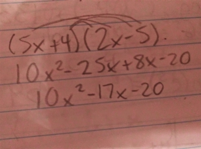 The expression below is the factorization of what trinomial? (5x + 4)(2x - 5) A. 10x-example-1