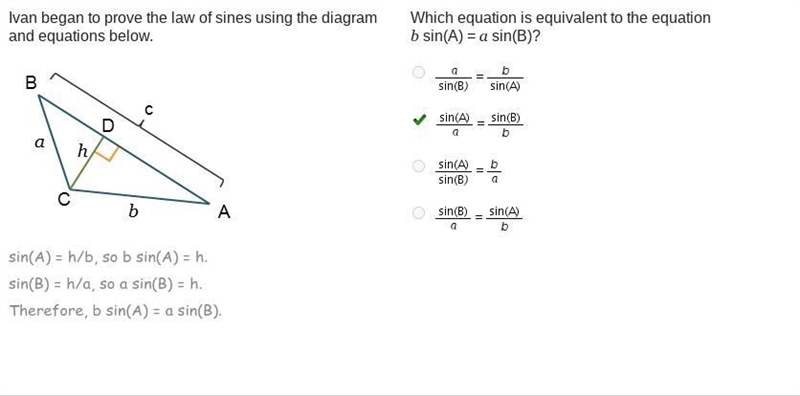 Ivan began to prove the law of sines using the diagram and equations below. sin(A-example-1