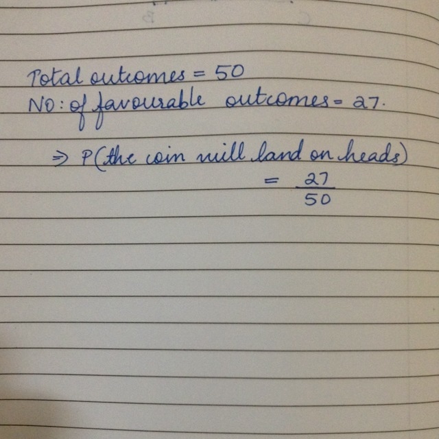 Nigel flips a coin 50 times and records whether it lands on heads or tails. What is-example-1