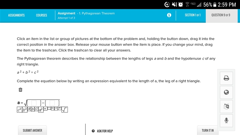 QUICK PLEASE!!! The Pythagorean theorem describes the relationship between the lengths-example-1