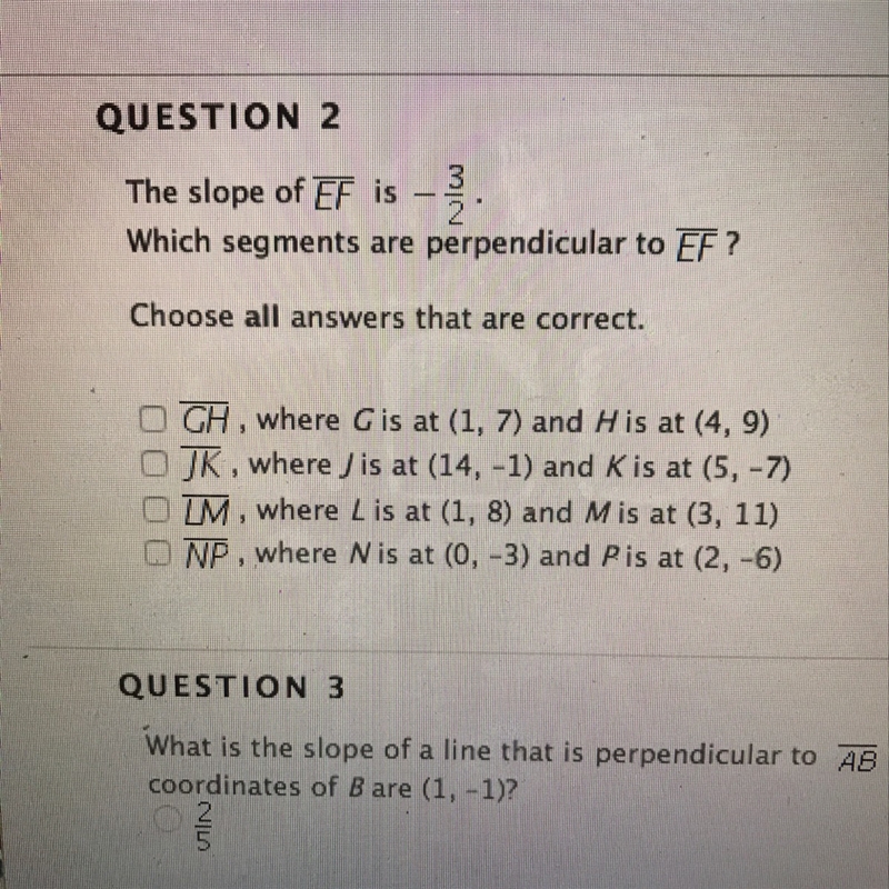 The slope of EF is -3/2 which segments are perpendicular to EF Choose all that are-example-1