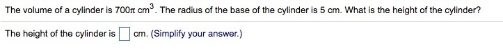 the volume of the cylinder is 700π cm^3 the radius of the base of the cylinder is-example-1