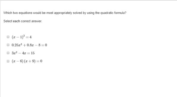 Which two equations would be most appropriately solved by using the quadratic formula-example-1