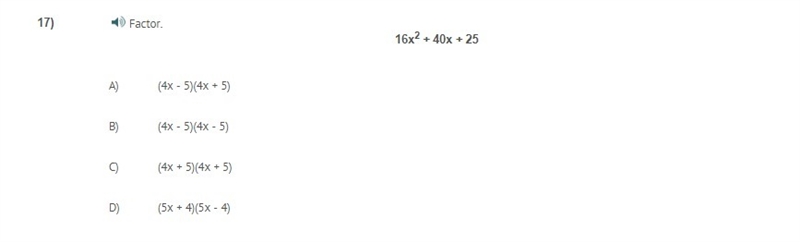 PLEASE HELP ASAP!!! CORRECT ANSWER ONLY PLEASE!! Factor. 16x^2 + 40x + 25 A) (4x - 5)(4x-example-1