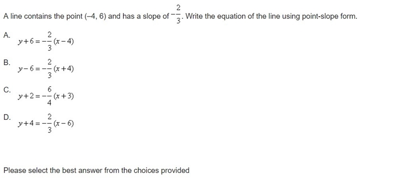 A line contains the point (–4, 6) and has a slope of -2/3. Write the equation of the-example-1