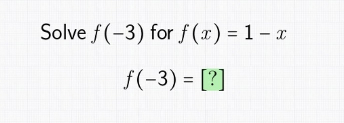 Solve for f (-3) for f (x) = 1 -x f (-3) = [ ? ]-example-1