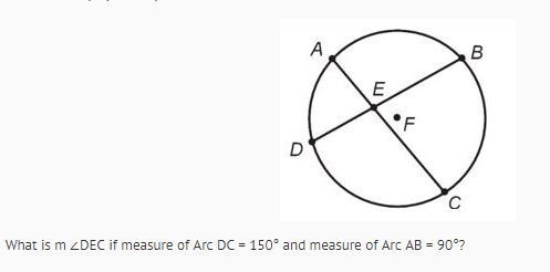 What is m ∠DEC if measure of Arc DC = 150° and measure of Arc AB = 90°? A. 150° B-example-1