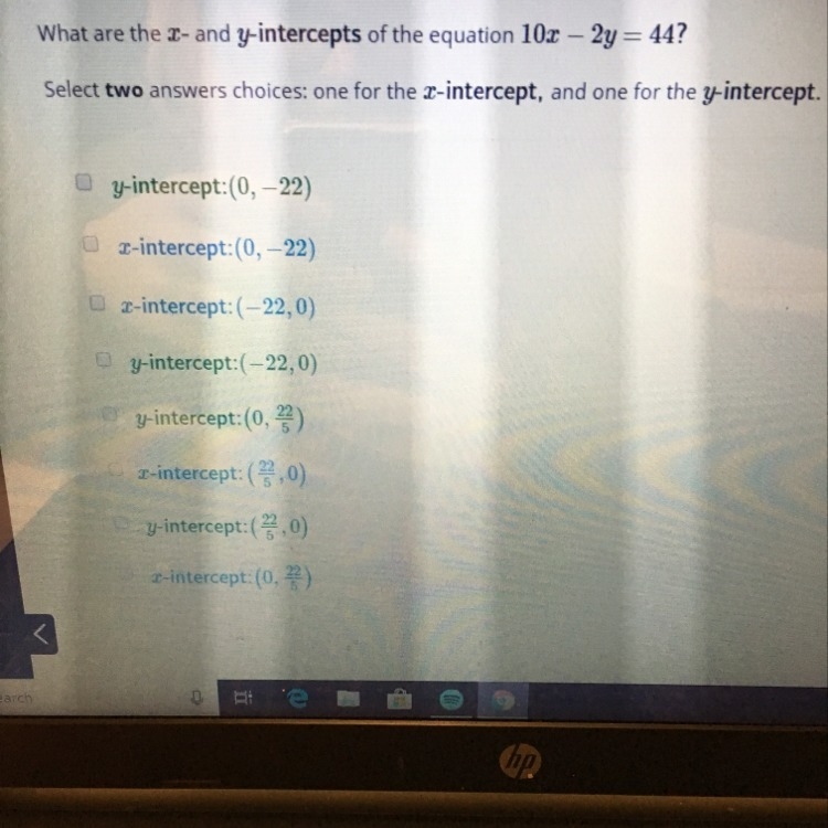 What are the x and y intercepts of the equation 10x - 2y = 44 ?-example-1