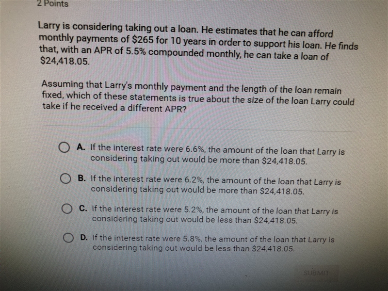 Larry is considering taking out a loan. He estimates that he can afford monthly payments-example-1