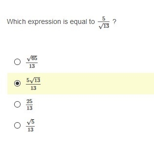 PLEASE HELP ASAP!!! CORRECT ANSWER ONLY PLEASE!!! Which expression is equal to 5 /13√ ?-example-1