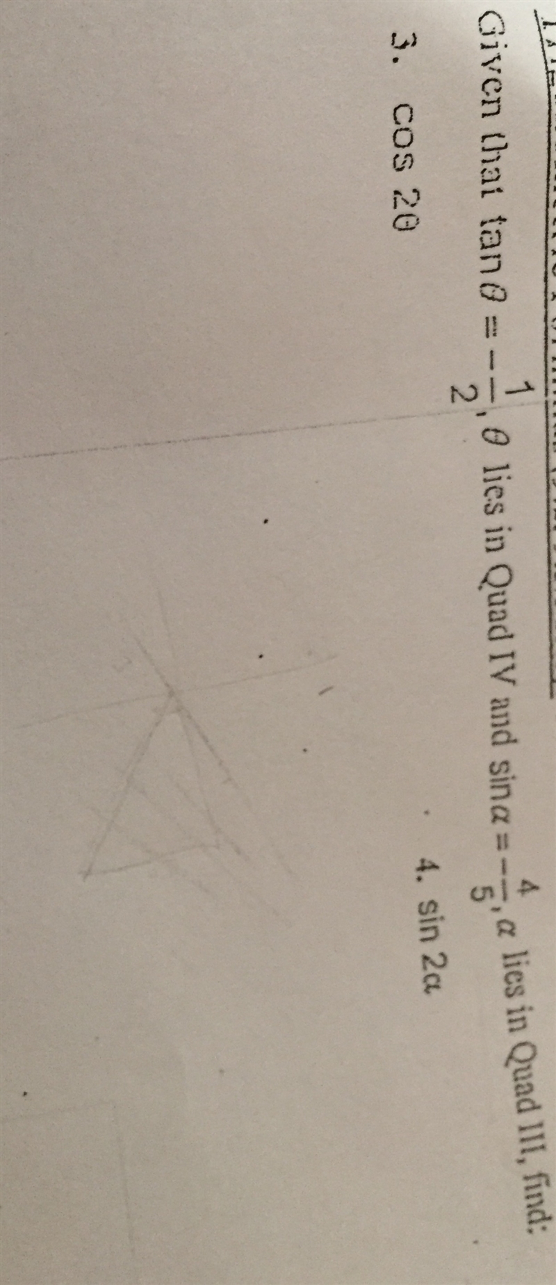 Given that tan ∅=-1/2, lies in quad 4 and sin α=-4/5, α lies in quad 3 find... 1. cos-example-1