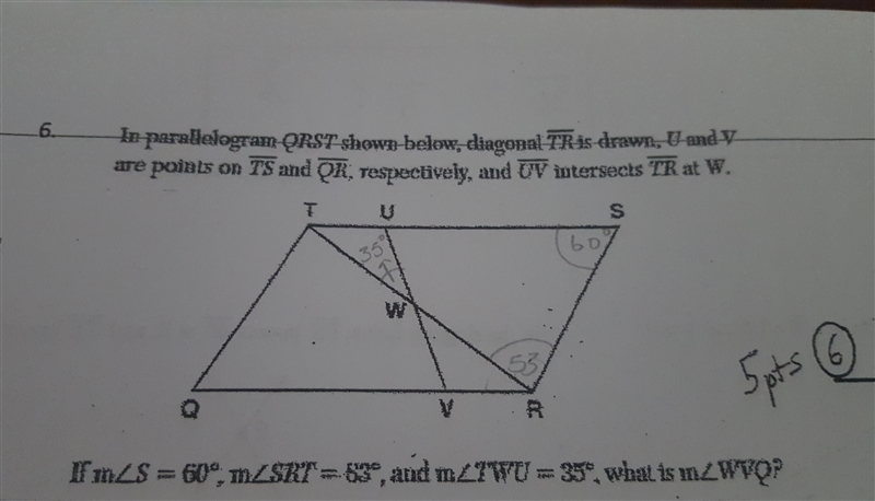 If m<S=60°,m<SRT=53°,and m<TWU=35°,What is m<WVQ?-example-1