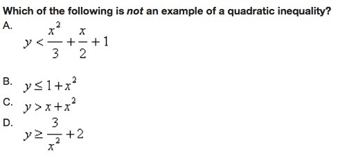 Which of the following is not an example of a quadratic inequality?-example-1