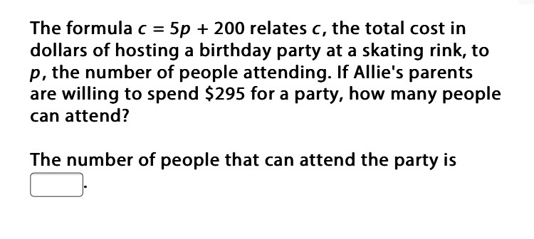 The formula c = 5p + 200 relates c, the total cost in dollars of hosting a birthday-example-1