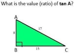 What is the value (Ratio) of tan A? A. 15/8 B. 8/15 C. 15/17 D. 8/17-example-1