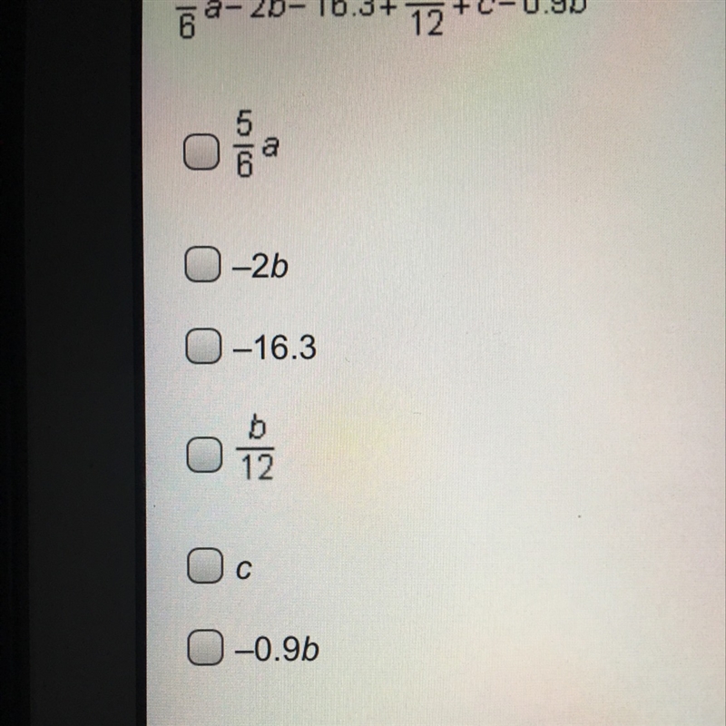 Which term can be combined in the expression below? check all that apply. 5/6a - 2b-example-1