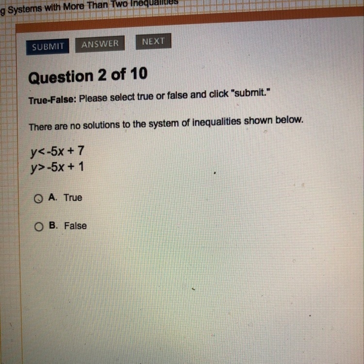 There are no solutions to the system of inequalities shown below, true or false?-example-1