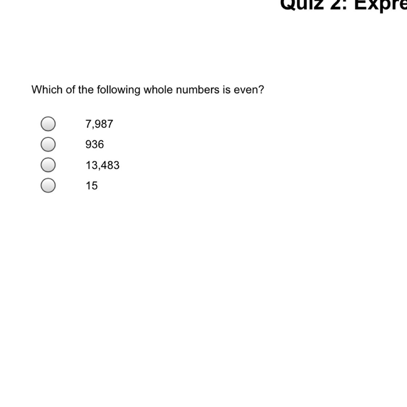 Which of the following whole numbers is even? A. 7,987 B. 936 C. 13,483 D. 15-example-1