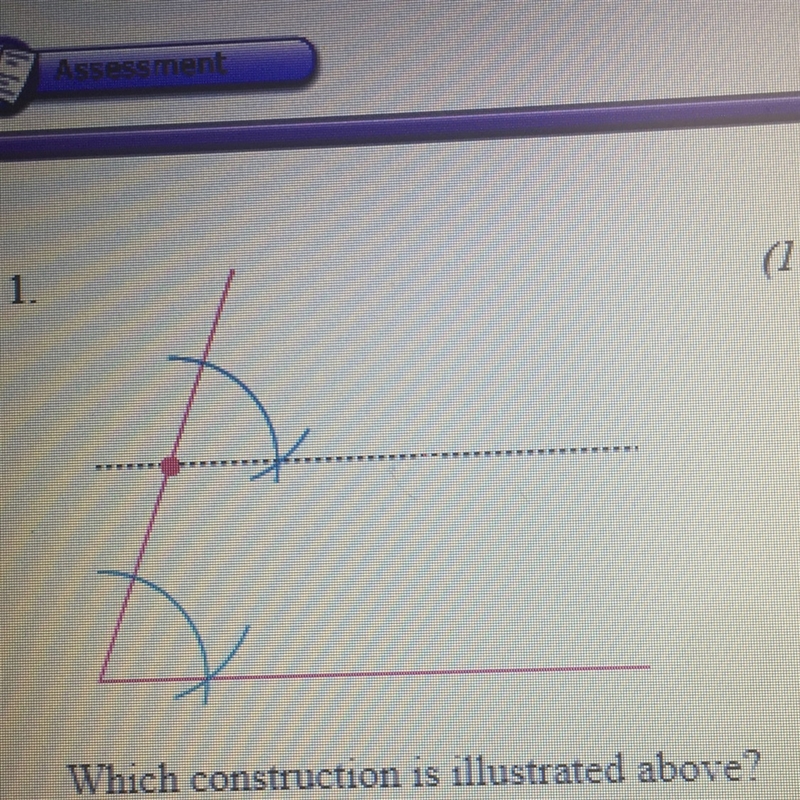 Which construction is illustrated above? a) a parallel line to a given like from a-example-1