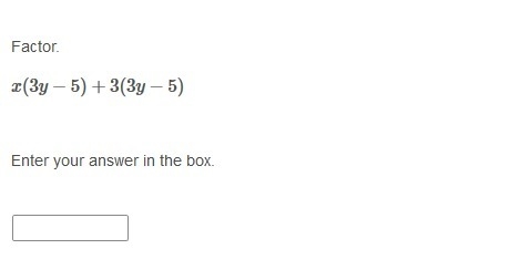 PLEASE HELP ASAP!!! CORRECT ANSWER ONLY PLEASE!!! Factor. x(3y − 5) + 3(3y − 5)-example-1