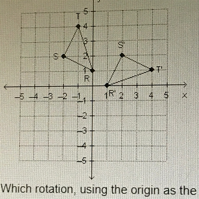 Triangle RST and its image, triangle R’S’T’, are graphed on the coordinate grid below-example-1