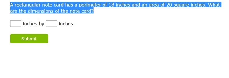 A rectangular note card has a perimeter of 18 inches and an area of 20 square inches-example-1