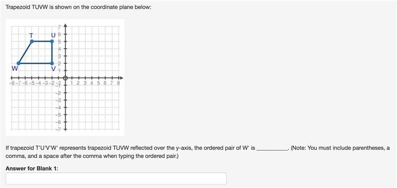 If trapezoid T'U'V'W' represents trapezoid TUVW reflected over the y-axis, the ordered-example-1