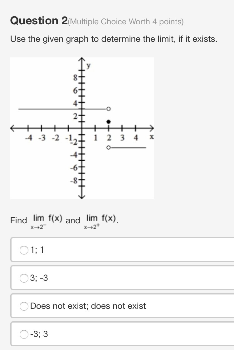 Question 1(Multiple Choice Worth 2 points) Use the given graph to determine the limit-example-2