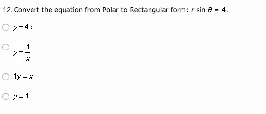 Convert the equation from Polar to Rectangular form: r sin θ = 4.-example-1