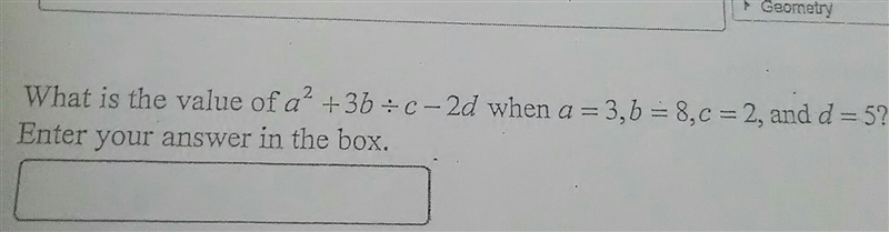 What is the value of a2 + 3b ÷ c - 2d when a = 3, b =8, c = 2, and d = 5?-example-1