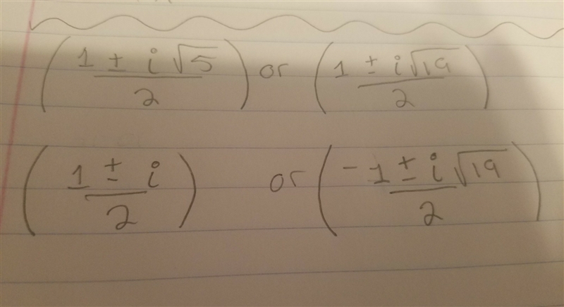 Solve x^2 + X + 5= 0 using the quadratic formula. what is the solution set?-example-1