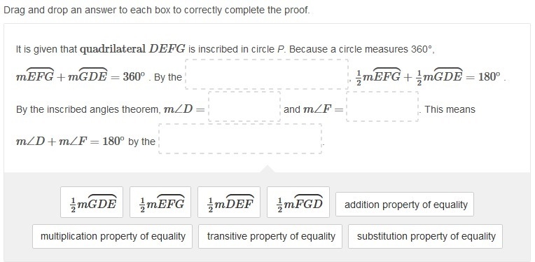 Given: Quadrilateral DEFG is inscribed in circle P. Prove: m∠D+m∠F=180∘ Drag and drop-example-2