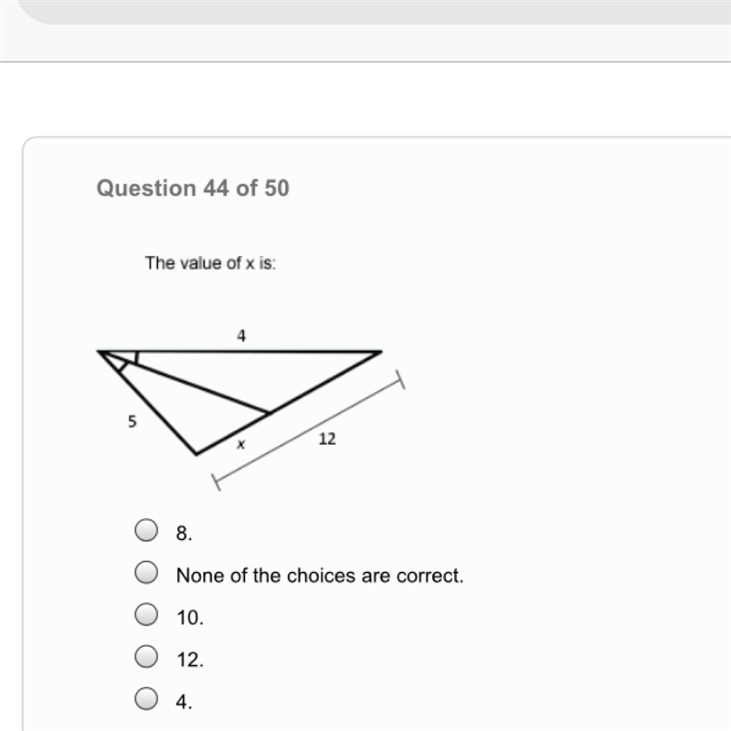 The value of x is: A. 8 B. None of the choices are correct. C. 10 D. 12 E. 4-example-1