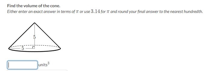 Find the volume of the cone. Either enter an exact answer in terms of \piπpi or use-example-1