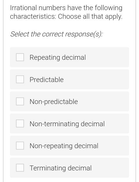 Irrational numbers have the following characterists: Choose all that apply.-example-1