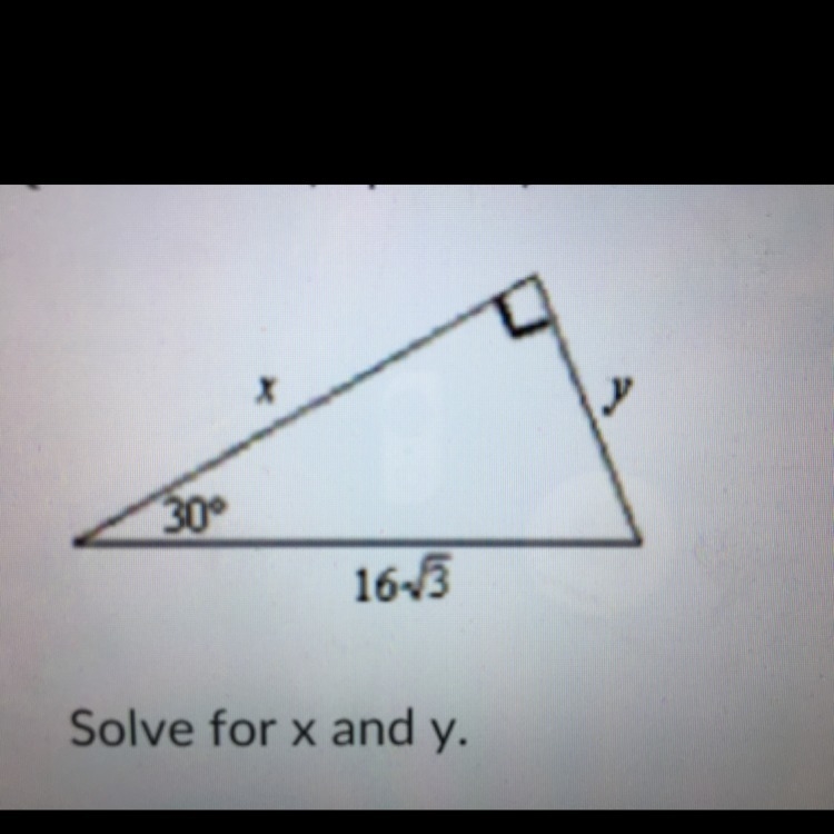 PLEASE HELP!! Solve for X and Y A. X=24, y=8√3 B. X=24 √3, y=8 C. X=8, y=24 √3-example-1