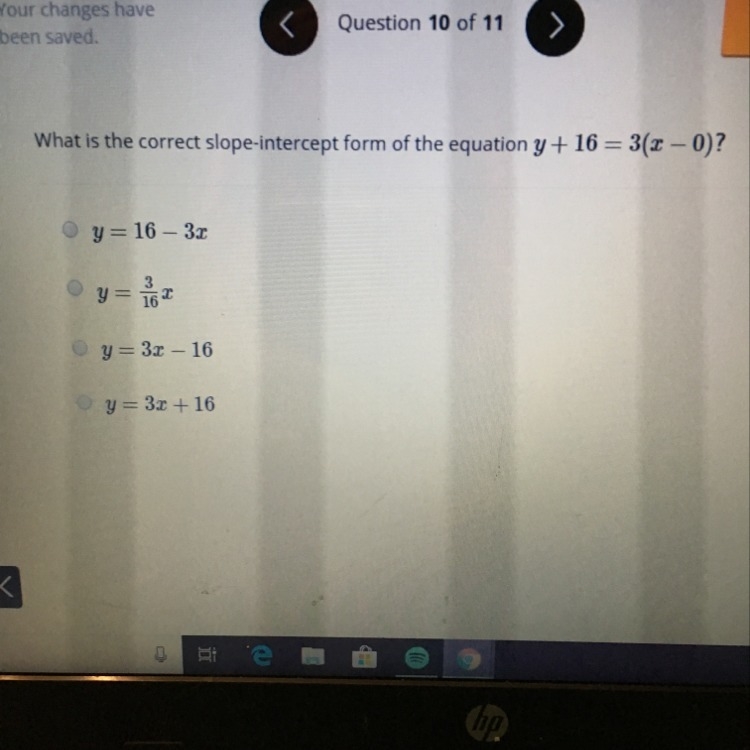 What is the correct slope intercept form of the equation y + 16 = 3(x - 0) ?-example-1