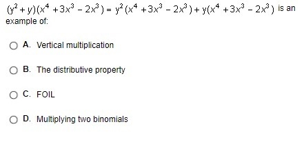 (y^2+y)(x^4+3x^3-2x^3)=y^2(x^4+3x^3-2x^3)+y(x^4+3x^3-2x^3( is an example of: A. VERTICAL-example-1