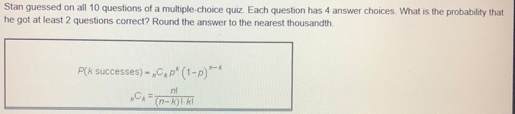 What is the probability he got at least 2 out of 10 questions correct having 4 answer-example-1