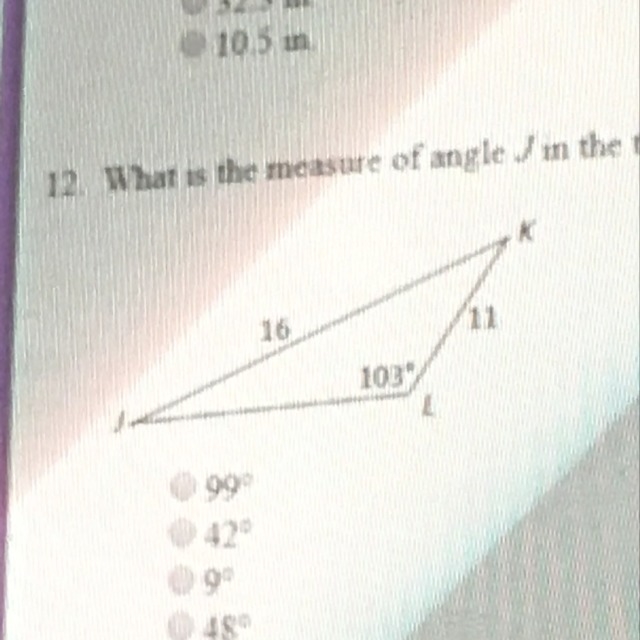 What is the measure of angle J in the triangle below? A. 99 B. 42 C. 9 D. 48-example-1