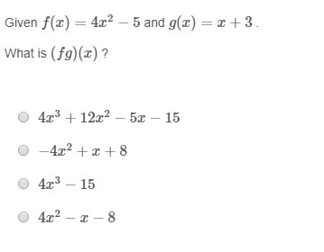 Given f(x)=4x2−5 and g(x)=x+3 . What is (fg)(x) ?-example-1