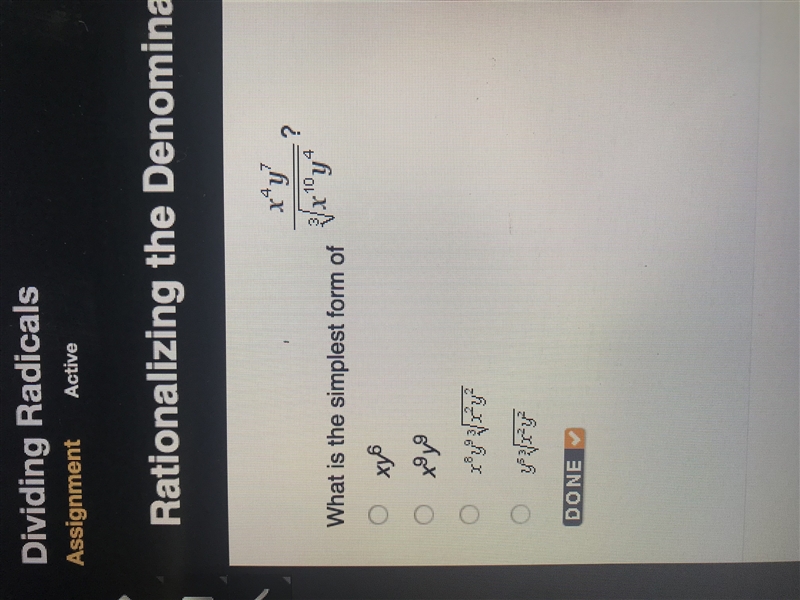 What is the simplest form of x^4y^7/ 3√x^10y^4? A. xy^6 B. x^9y^9 C. x^8y^9 3√x^2y-example-1