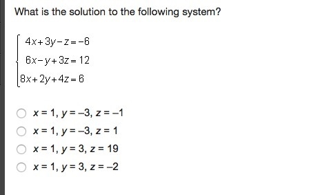 What is the solution to the following system? x = 1, y = –3, z = –1 x = 1, y = –3, z-example-1