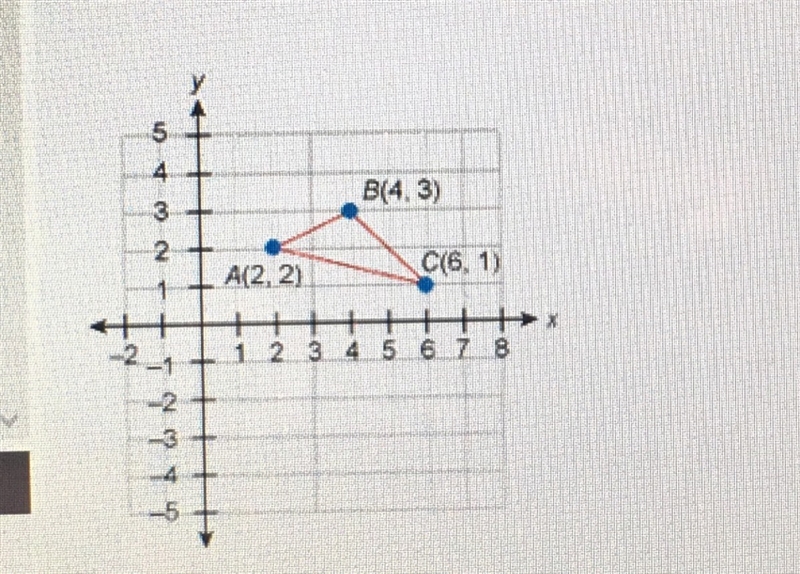 Triangle ABC has vertices at (2,2), (4,3), and (6,1). Using triangle ABC as the pre-example-1