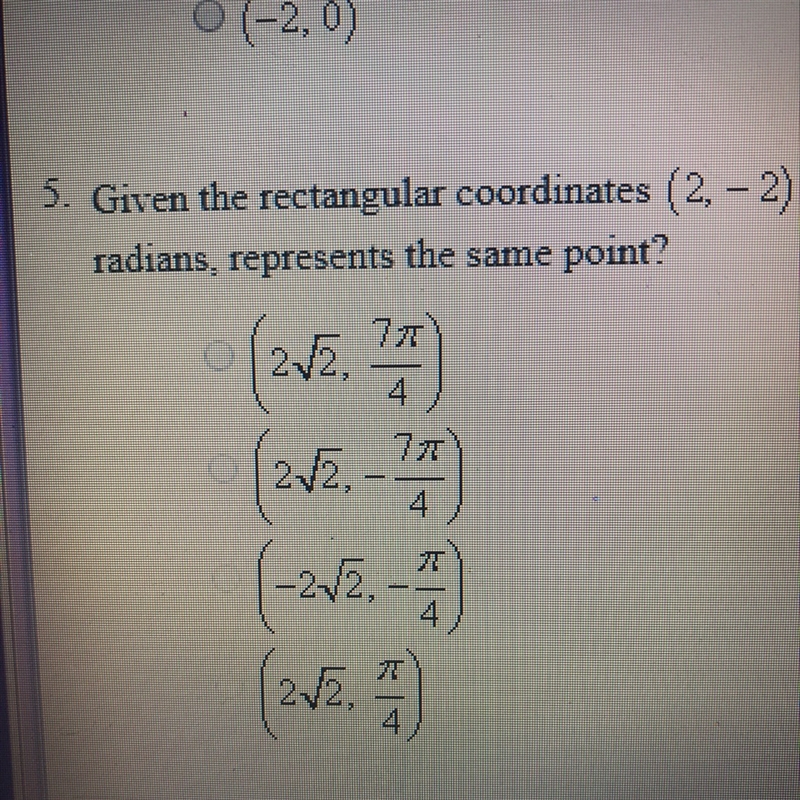 Given the rectangular coordinates (2,-2), which of the following polar coordinate-example-1