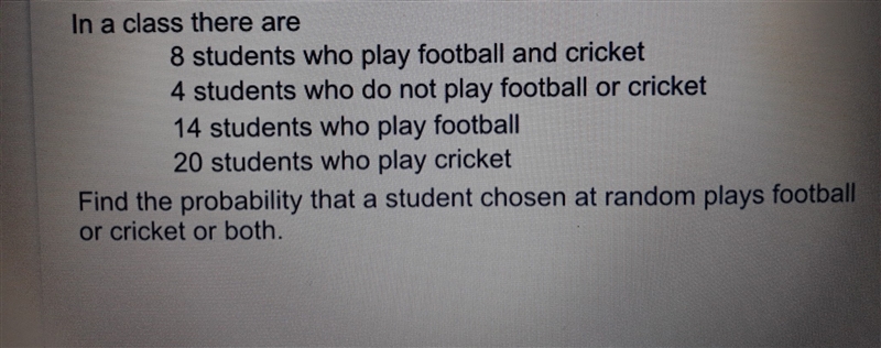 Find the probability that a student chosen at random plays football or cricket or-example-1