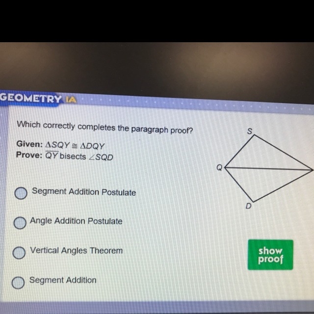 By the definition of congruent angles SQY=DQY by the... a. Segment addition postulate-example-1